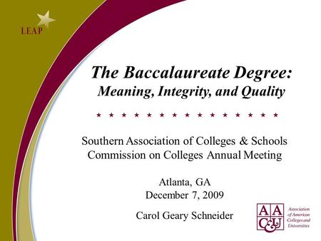 The Baccalaureate Degree: Meaning, Integrity, and Quality Southern Association of Colleges & Schools Commission on Colleges Annual Meeting Atlanta, GA.