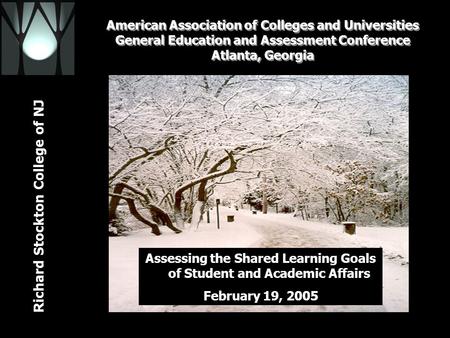 Richard Stockton College of NJ American Association of Colleges and Universities General Education and Assessment Conference Atlanta, Georgia February.