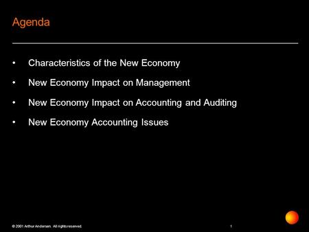 A © 2001 Arthur Andersen. All rights reserved. The Accountants Role in the New Economy Robert A. Johnson February 5, 2001.