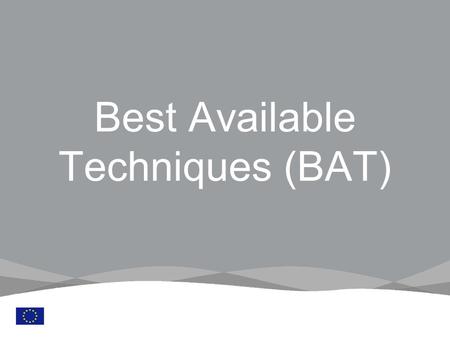 Best Available Techniques (BAT)