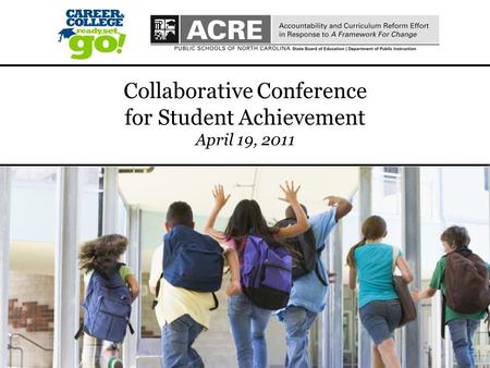 1 1 Collaborative Conference for Student Achievement April 19, 2011.