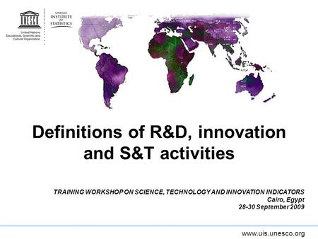 Definitions of R&D, innovation and S&T activities