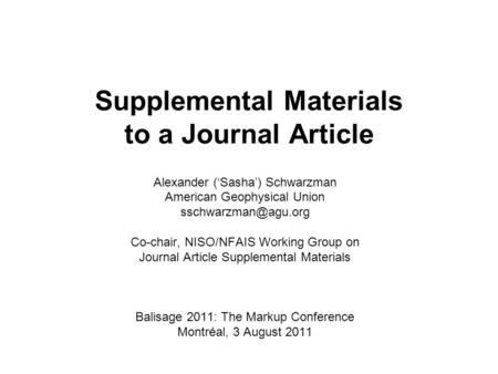Supplemental Materials to a Journal Article Alexander (Sasha) Schwarzman American Geophysical Union Co-chair, NISO/NFAIS Working Group.