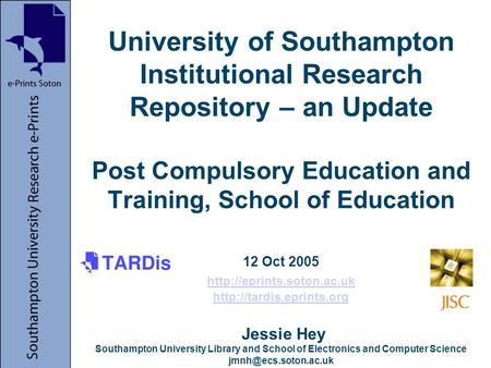 University of Southampton Institutional Research Repository – an Update Post Compulsory Education and Training, School of Education 12 Oct 2005