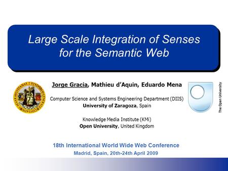 Large Scale Integration of Senses for the Semantic Web Jorge Gracia, Mathieu dAquin, Eduardo Mena Computer Science and Systems Engineering Department (DIIS)
