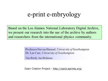 Based on the Los Alamos National Laboratory Digital Archive, we present our research into the use of the archive by authors and researchers from the international.