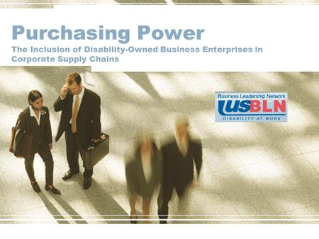 Purchasing Power The Inclusion of Disability-Owned Business Enterprises in Corporate Supply Chains.