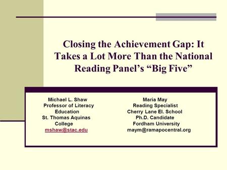 Michael L. Shaw Maria May Professor of Literacy Reading Specialist