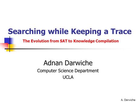 Adnan Darwiche Computer Science Department UCLA