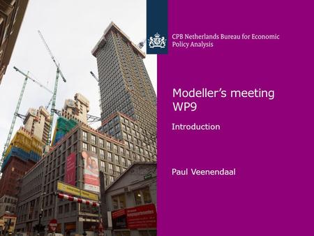 Modellers meeting WP9 Introduction Paul Veenendaal.