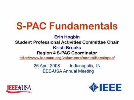 Erin Hogbin Student Professional Activities Committee Chair Kristi Brooks Region 4 S-PAC Coordinator