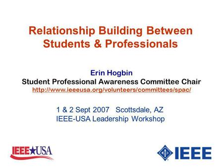Erin Hogbin Student Professional Awareness Committee Chair  Relationship Building Between Students &