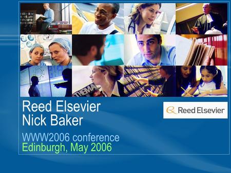 Reed Elsevier Nick Baker WWW2006 conference Edinburgh, May 2006.