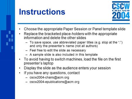 Instructions Choose the appropriate Paper Session or Panel template slide Replace the bracketed place-holders with the appropriate information and delete.