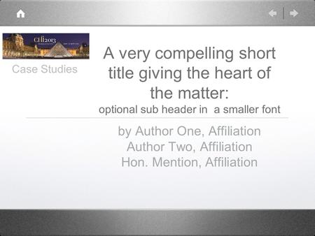 A very compelling short title giving the heart of the matter: optional sub header in a smaller font by Author One, Affiliation Author Two, Affiliation.
