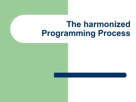 The harmonized Programming Process. The harmonized Country Programming Process CCA Agree on the key development challenges.