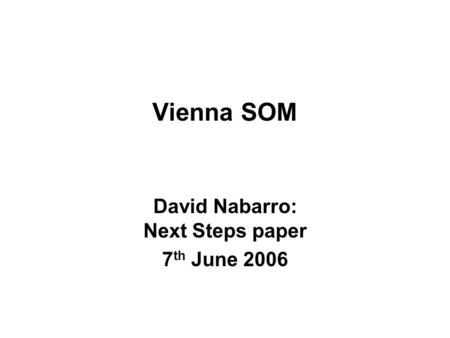 Vienna SOM David Nabarro: Next Steps paper 7 th June 2006.