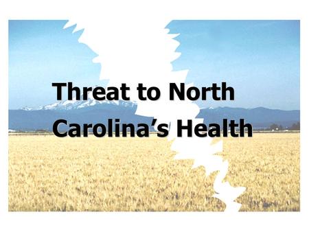 Threat to North Carolinas Health. Whats the Crisis? Federal budget -- cuts looming.