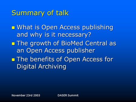 Matthew Cockerill Technical Director, BioMed Central BioMed Central, Open Access Publishing, and Digital Archiving.