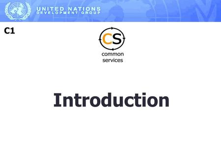 Introduction C1. Enable participants to be able to train their own country and other countries on CS Share Lessons Learned in the area of CS development.