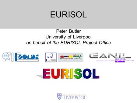EURISOL Peter Butler University of Liverpool