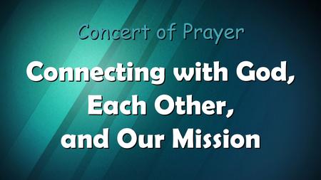 Connecting with God, Each Other, and Our Mission