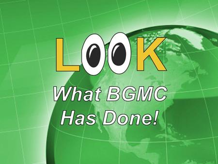 What BGMC Has Done!.
