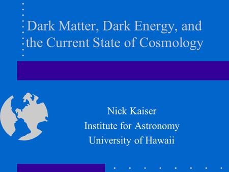Dark Matter, Dark Energy, and the Current State of Cosmology