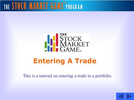Entering A Trade This is a tutorial on entering a trade in a portfolio.