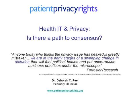Health IT & Privacy: Is there a path to consensus? Anyone today who thinks the privacy issue has peaked is greatly mistaken… we are in the early stages.
