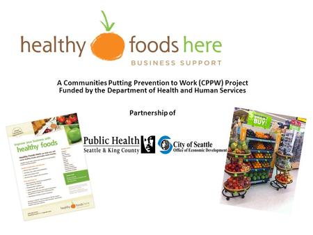 A Communities Putting Prevention to Work (CPPW) Project Funded by the Department of Health and Human Services Partnership of.