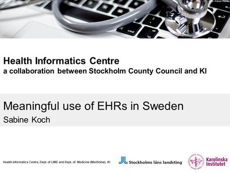 Foto: Fröken Fokus Health Informatics Centre a collaboration between Stockholm County Council and KI Health Informatics Centre, Dept. of LIME and Dept.