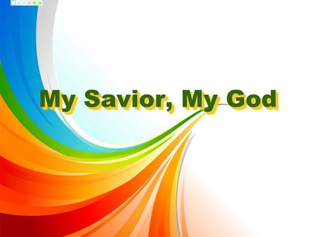 My Savior, My God.