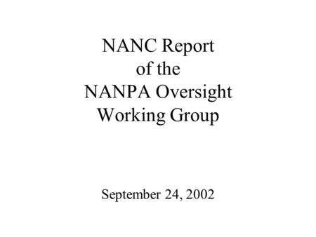 NANC Report of the NANPA Oversight Working Group September 24, 2002.
