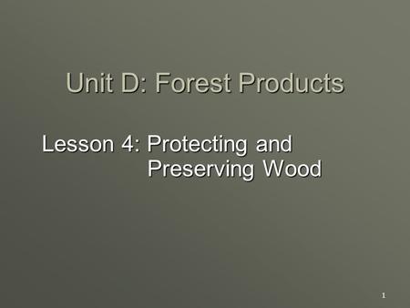 Unit D: Forest Products