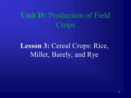 Unit D: Production of Field Crops