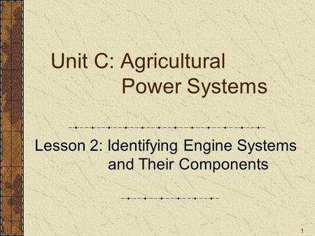 Unit C: Agricultural Power Systems