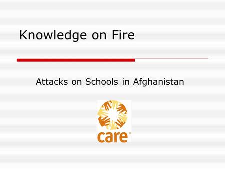Knowledge on Fire Attacks on Schools in Afghanistan.
