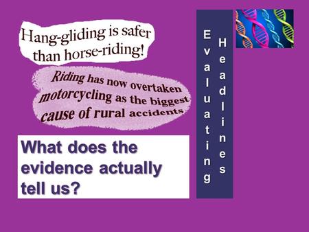 Hang-gliding is safer than horse- riding … to judge by a new survey of sports deaths. The Times, 12 March 1987 The data: In 1985, 15 people died in horse-riding.