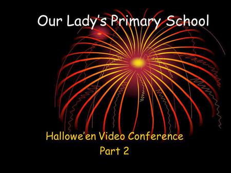 Our Ladys Primary School Halloween Video Conference Part 2.