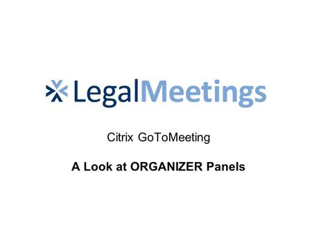 Citrix GoToMeeting A Look at ORGANIZER Panels