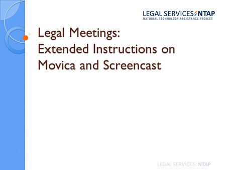 Legal Meetings: Extended Instructions on Movica and Screencast.