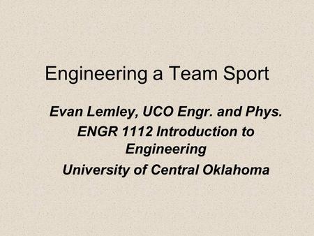 Engineering a Team Sport