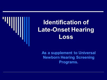 Identification of Late-Onset Hearing Loss