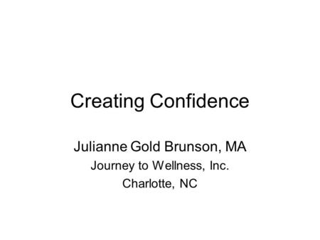 Julianne Gold Brunson, MA Journey to Wellness, Inc. Charlotte, NC
