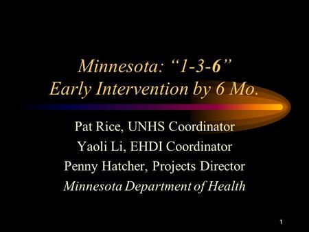 Minnesota: “1-3-6” Early Intervention by 6 Mo.