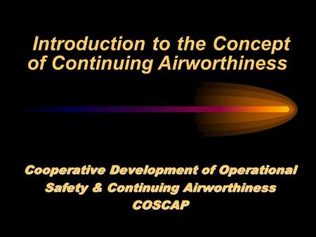 Introduction to the Concept of Continuing Airworthiness