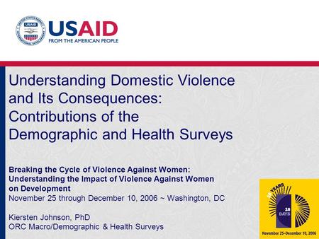 Understanding Domestic Violence and Its Consequences: Contributions of the Demographic and Health Surveys Breaking the Cycle of Violence Against Women: