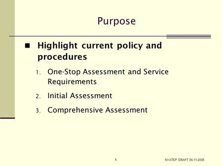 Purpose Highlight current policy and procedures