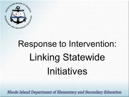 Response to Intervention: Linking Statewide Initiatives.